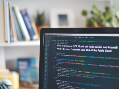 Comment déployer un modèle GPT privé avec docker et maxmilli pour garder les données clients hors du cloud public