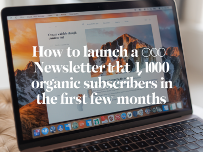 Comment lancer une newsletter qui fidélise 1 000 abonnés organiques dès les premiers mois
